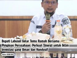Bupati Labusel Gelar Temu Ramah Bersama Pimpinan Perusahaan: Perkuat Sinergi untuk Iklim Investasi yang Aman dan Kondusif
