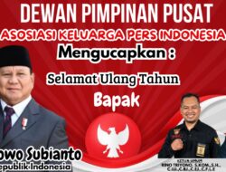 DPP Asosiasi Keluarga Pers Indonesia Ucapkan Selamat Ulang Tahun kepada Presiden Republik Indonesia, Bapak H. Prabowo Subianto