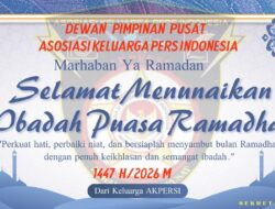 Di Bulan Ramadhan, AKPERSI Dorong Insan Pers Jujur, Profesional, dan Bertanggung Jawab