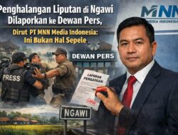 TAN DI NGAWI DILAPORKAN KE DEWAN PERS, DIRUT MNN: INI BUKAN SEPELE, INI UPAYA MEMBUNGKAM KEBENARAN!   