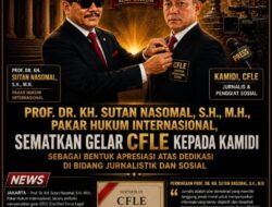 Prof. Dr. KH. Sutan Nasomal, S.H., M.H., Pakar Hukum Internasional, Sematkan Gelar CFLE kepada Kamidi sebagai Bentuk Apresiasi atas Dedikasi di Bidang Jurnalistik dan Sosial