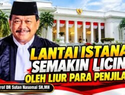 Prof Dr Sutan Nasomal : Lantai Istana Semakin Licin Oleh Liur Para Penjilat Dan Alergi Dengan Suara Rakyat Indonesia